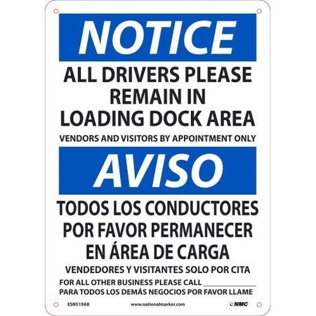 Nmc Safety Sign, NOTICE ALL DRIVERS PLEASE REMAIN LOADING DOCK AREA, Aluminum 040, 14 H x 10 W in ESN519AB